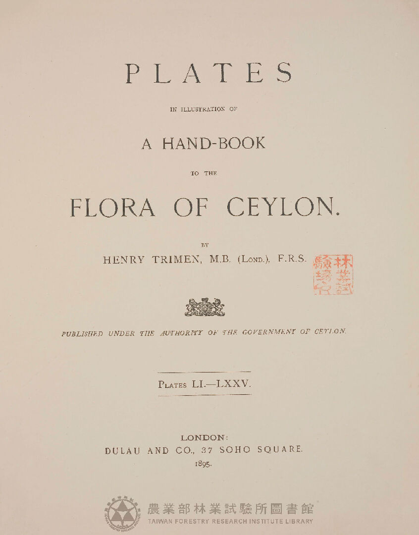 A hand-book to the flora of Ceylon plates LⅠ.—LⅩⅩⅤ.